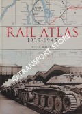 Rail Atlas 1939 - 1945 by WALLER, Peter